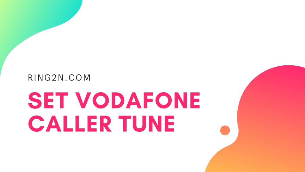 How to set Vodafone Caller Tune Best and free method (December 2019)