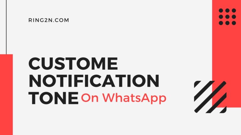 Custom notification tone for WhatsApp